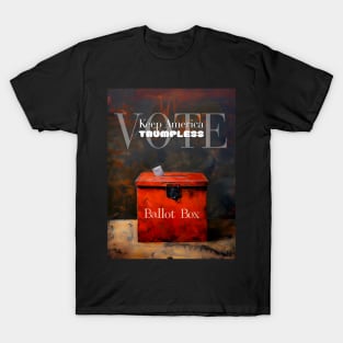 Ballot Box: Vote, Keep America Trumpless T-Shirt